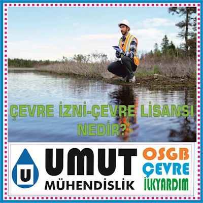 ÇEVRE İZİN LİSANS NEDİR?