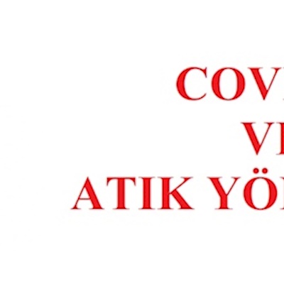 COVİD-19 Sürecinde Atık Yönetimi 27.04.2020