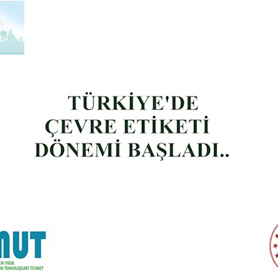 Türkiye’ de Çevre Etiketi Dönemi 16.05.2019