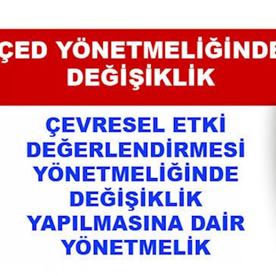 ÇED Yönetmeliğinde Değişiklik 09.07.2019