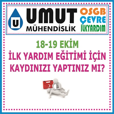18-19 EKİM İLK YARDIM EĞİTİM GRUBUNA KAYDINIZI YAPTIRIN 09.10.22