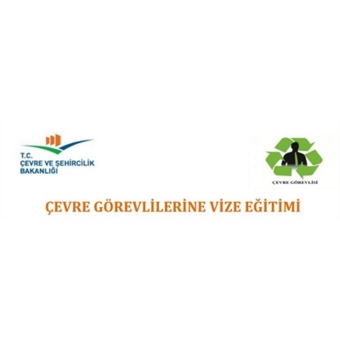 Çevre  Görevlisi  Vize  Yenileme  Eğitimi
