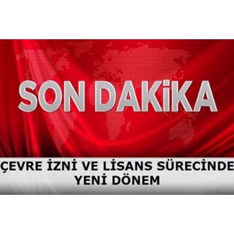 Çevre İzin ve Lisans Yönetmeliği Yayınlandı